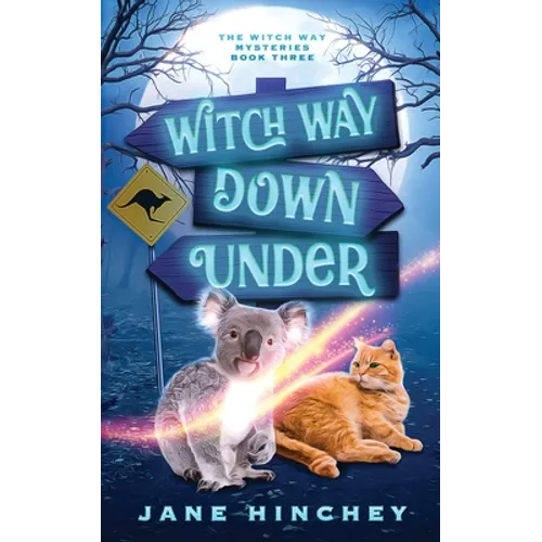Witch Way Down Under: A Witch Way Paranormal Cozy Mystery #3