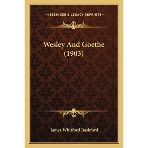 Wesley And Goethe (1903)