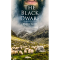 The Black Dwarf: Historical Novel