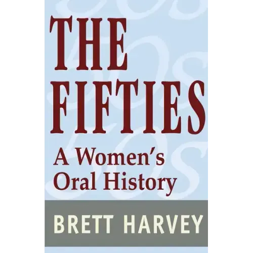 The Fifties: A Women's Oral History