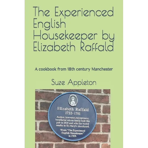 The Experienced English Housekeeper by Elizabeth Raffald