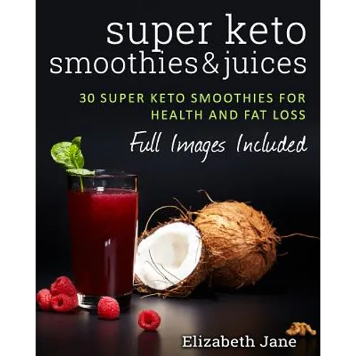 Super Keto Smoothies & Juices