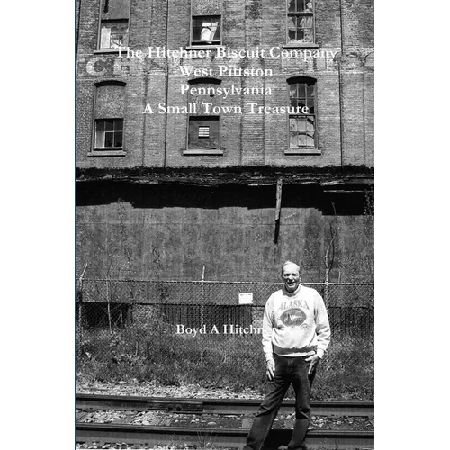 The Hitchner Biscuit Company of West Pittston Pennsylvania A Small Town Treasure