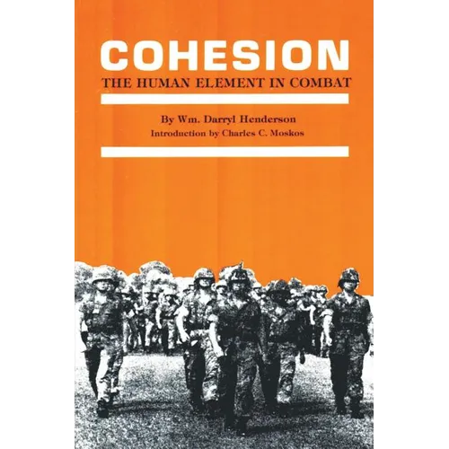 Cohesion: The Human Element in Combat