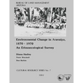 Environmental Change in Aravaipa, 1870-1970 An Ethnoecological Survey