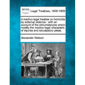 A Medico-Legal Treatise on Homicide by External Violence: With an Account of the Circumstances Which Modify the Medico-Legal Characters of Injuries an