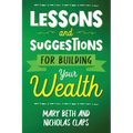 Lessons and Suggestions for Building Your Wealth