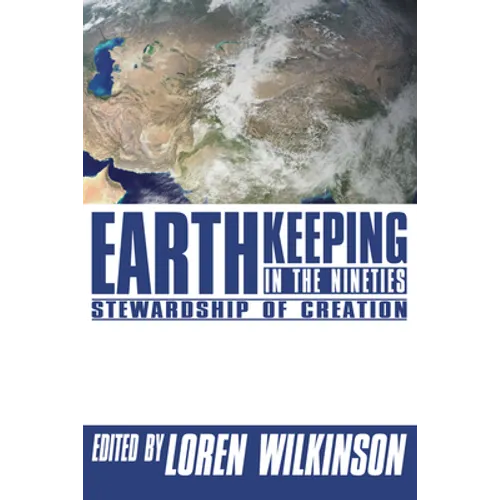Earthkeeping in the Nineties: Stewardship of Creation