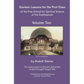 Esoteric Lessons for the First Class of the Free School for Spiritual Science at the Goetheanum