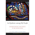 An Epidemic among My People: Religion, Politics, and COVID-19 in the United States