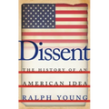 Dissent: The History of an American Idea