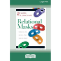 Relational Mask: Removing The Barriers That Keep Us Apart (16pt Large Print Edition)
