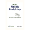 Why Simple Discipleship: To Hasten The Wedding
