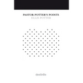 Pastor Potter's Points