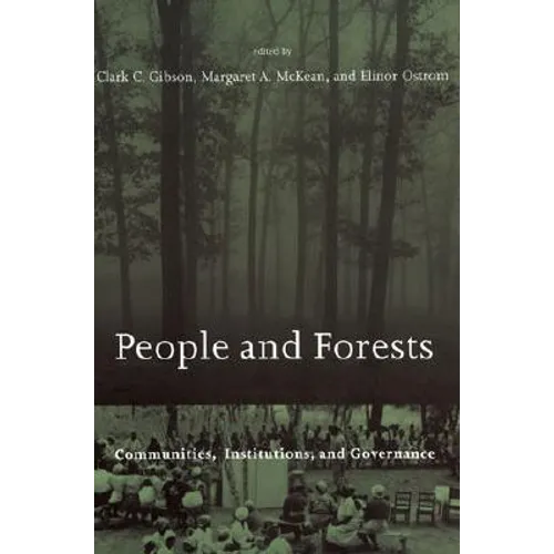 People and Forests: Communities, Institutions, and Governance