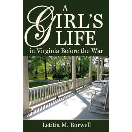 A Girl's Life in Virginia Before the War