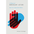A Theory of Nonviolent Action: How Civil Resistance Works