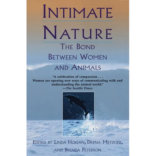 Intimate Nature: The Bond Between Women and Animals