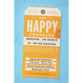 The Happy Traveler: Unpacking the Secrets of Better Vacations
