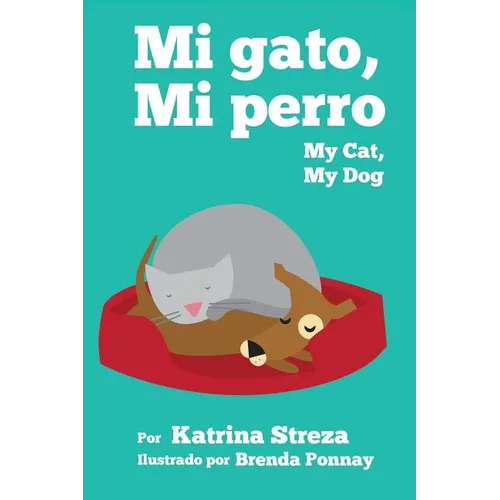 My Cat, My Dog / Mi Gato, Mi Perro