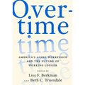 Overtime: America's Aging Workforce and the Future of Working Longer