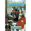 The Unsinkable Mary Patten: Americas First Female Ship's Captain