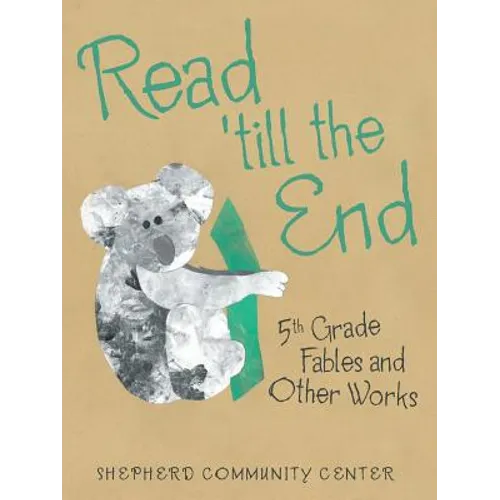 Read 'Till the End: 5Th Grade Fables and Other Works