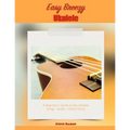 Easy Breezy Ukulele: A Beginner's Guide to the Ukulele