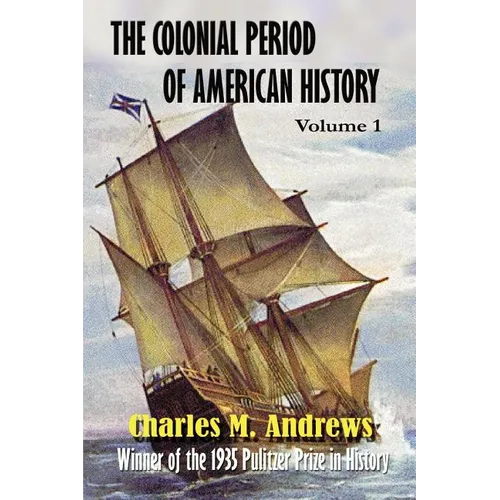 The Colonial Period of American History: The Settlements