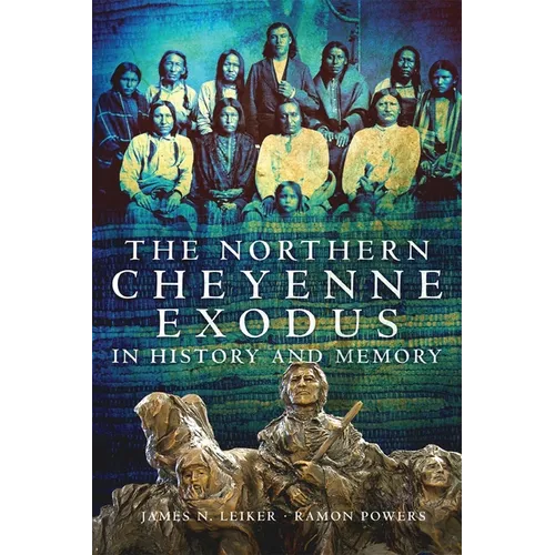 The Northern Cheyenne Exodus in History and Memory