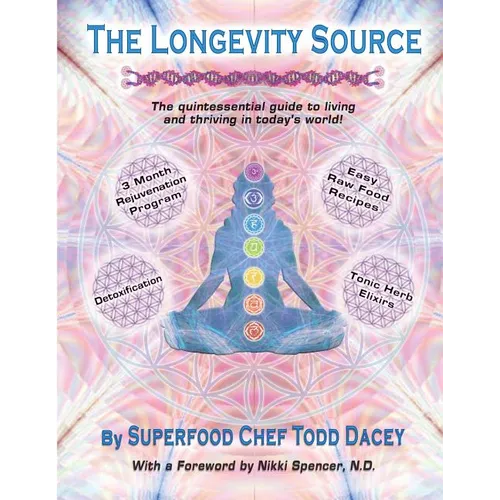 The Longevity Source: The quintessential guide to living and thriving in today's world!