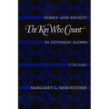 The Kin Who Count: Family and Society in Ottoman Aleppo, 1770-1840
