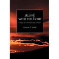 Alone with the Lord: A Guide to a Personal Day of Prayer