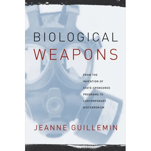 Biological Weapons: From the Invention of State-Sponsored Programs to Contemporary Bioterrorism