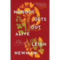 Nobody Gets Out Alive: Stories