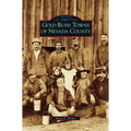 Gold Rush Towns of Nevada County