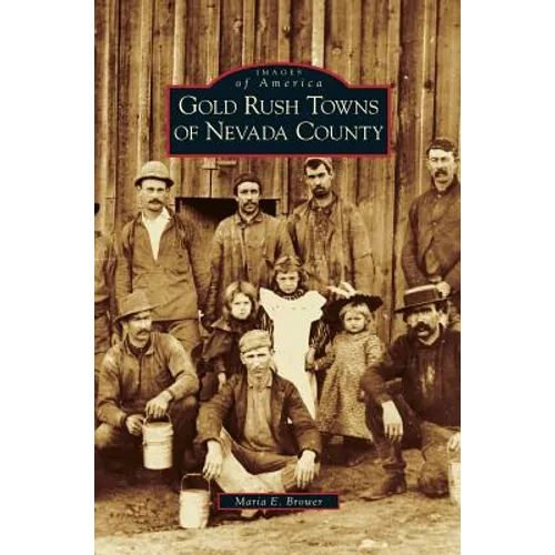 Gold Rush Towns of Nevada County