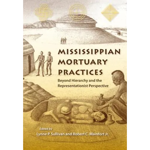 Mississippian Mortuary Practices: Beyond Hierarchy and the Representationist Perspective