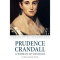 Prudence Crandall a Woman of Courage