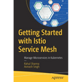 Getting Started with Istio Service Mesh: Manage Microservices in Kubernetes