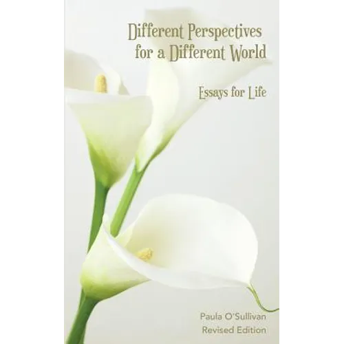 Different Perspectives for a Different World: Essays for Life - Revised Edition