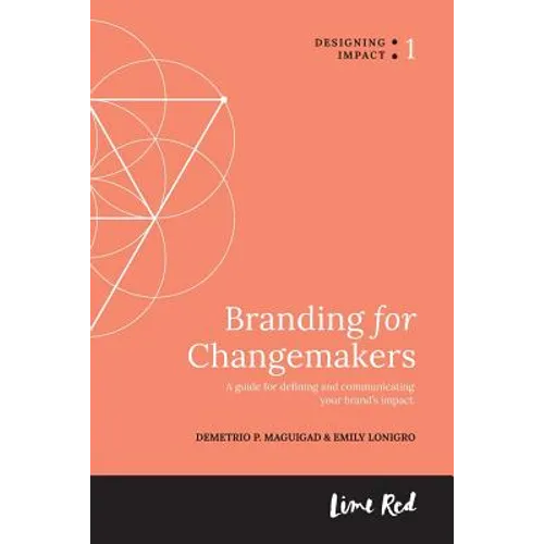 Branding for Changemakers: A guide for defining and communicating your brand's impact.