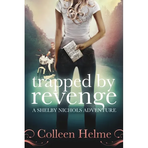 Trapped By Revenge: A Shelby Nichols Adventure
