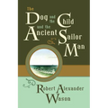 The Dog and the Child and the Ancient Sailor Man