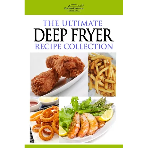 The Ultimate Deep Fryer Recipe Collection