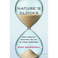 Nature's Clocks: How Scientists Measure the Age of Almost Everything