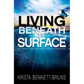 Living Beneath the Surface: My Journey Through Love, Loss, and Forgiveness