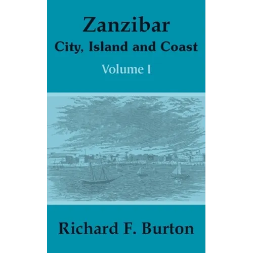 Zanzibar: City, Island and Coast (Volume One)