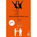 Non-Confrontational Sales: A Modern Sales Guide To Rapidly Improving In-Home Sales