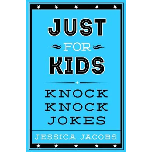 Just for Kids Knock Knock Jokes